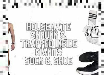 Housemate shrunk & trapped in giants sock & shoe