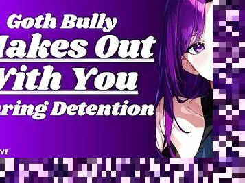SFW Goth Bully Makes Out With You During Detention  Enemies to Lovers ASMR Audio Roleplay