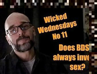 Wicked Wednesdays No 11 "Does BDSM always involve Sex?