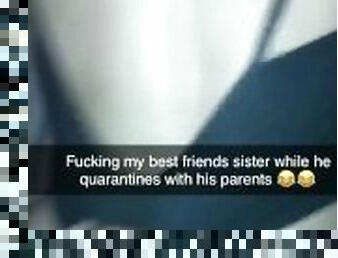 Fucking my best friends sister....