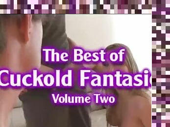 Best of Cuckold fantasies vol 2 hot wives get fucked by BBC and cuckolds watch and eat creampies sex