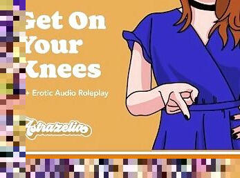 Erotic Audio: Get On Your Knees [Mommy Dom] [Fdom] [Degradation]