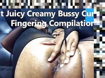 Wet Juicy Creamy Bussy Cumming Fingering Compilation