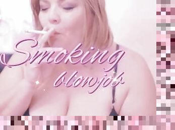 I do a smoking session with blowjob until he cums in my mouth. POV